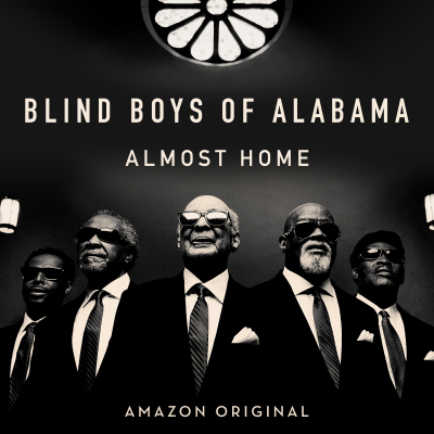 Blind Boys Of Alabama Release Amazon Original As Capstone To Seven-Decade Career—New LP Almost Home