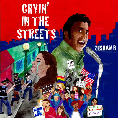 Zeshan B’s “Cryin’ In The Streets” Updates A Lost Protest Soul Classic For Trying Times