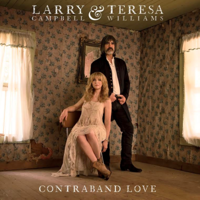Larry Campbell & Teresa Williams Release Second Studio Album ‘Contraband Love’ Today