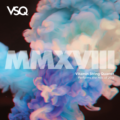 Vitamin String Quartet/ ‘Vitamin String Quartet Performs The Hits of 2018’/ CMH Label Group