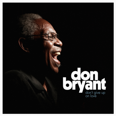 Don Bryant/ ‘Don’t Give Up On Love’/ Fat Possum