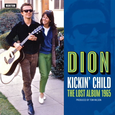 Dion/ ‘Kickin’ Child: The Lost Album 1965’/ Norton Records