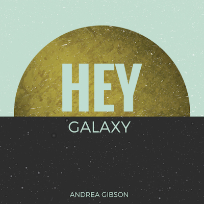 Andrea Gibson/ ‘HEY GALAXY’/ Tender Loving Empire
