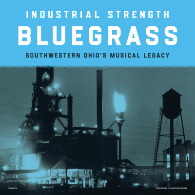 Smithsonian Folkways to Release Industrial Strength Bluegrass Double Vinyl LP