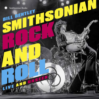 “Gritty, Raw & Uncensored” (LA Times): ‘Smithsonian Rock and Roll’ Out Today From Smithsonian Books