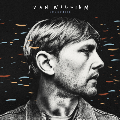Van William To Release Debut Full-Length Album ‘Countries’ January 19th On Fantasy Records