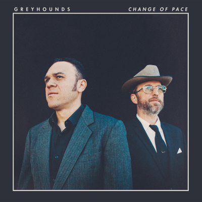 Greyhounds/ ‘Change Of Pace’/ Ardent Music