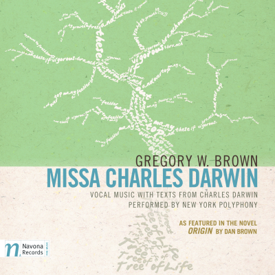 GREGORY W. BROWN CLASSICAL COMPOSITION MISSA CHARLES DARWIN FEATURED IN NEW DAN BROWN NOVEL