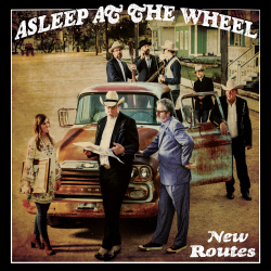 Asleep At The Wheel Reinvents Itself On New Routes Out September 14 On Thirty Tigers