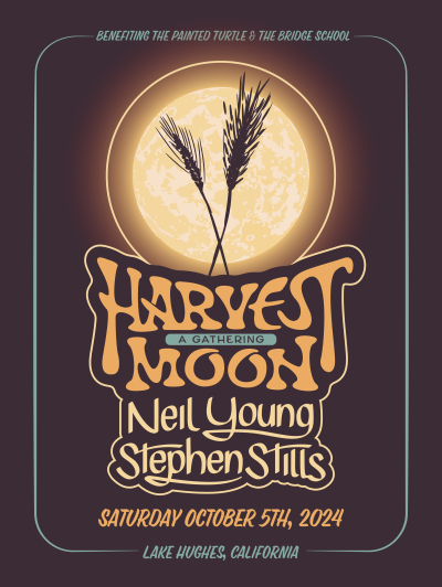 Neil Young, Stephen Stills and John Mayer  to Headline “Harvest Moon” Concert Benefiting The Painted Turtle Camp and The Bridge School, October 5 in Lake Hughes, CA