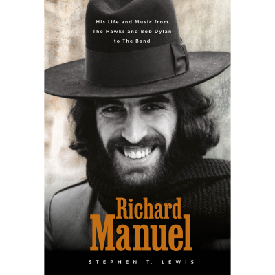The First Official Biography Of Richard Manuel From The Band Arrives June 17