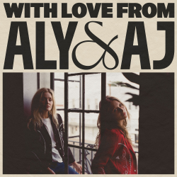 Aly & AJ Deliver A Storm Of Emotion On “With Love From”
