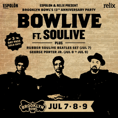 Brooklyn Bowl, Espolon, And Relix Announce Bowlive Celebrating Brooklyn Bowl’s 13th Anniversary With Soulive  Ft. George Porter Jr.