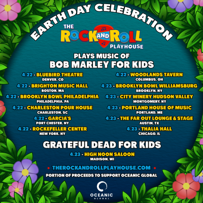 The Rock And Roll Playhouse Celebrates Earth Day Weekend With The Music Of Bob Marley & The Grateful Dead