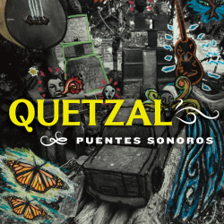 Quetzal Announce Third Folkways Album, Puentes Sonoros (Sonic Bridges), out 2/12