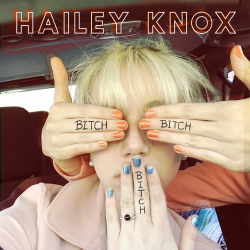 Hailey Knox Calls Out Contagious Negativity on Provocative “Bitch, Bitch, Bitch”