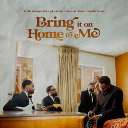 PJ Morton, BJ The Chicago Kid, Kenyon Dixon & Charlie Bereal Share Spellbinding Rendition of Sam Cooke’s “Bring It On Home to Me”