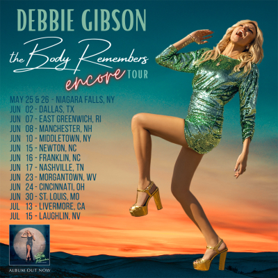 Debbie Gibson Takes Acclaimed ‘The Body Remembers’ Tour Out For An Encore Spin! 