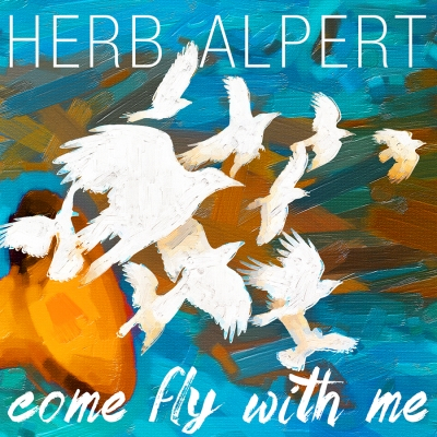 Herb Alpert / ‘Come Fly With Me’ / Herb Alpert Presents