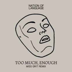 Nation of Language Release “Too Much, Enough” (Miss Grit Remix), Transforming Another Standout Single From Strange Disciple