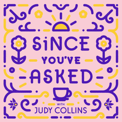 Judy Collins To Debut Since You’ve Asked July 8, An Audio Podcast Series Featuring Some of Collins’ Favorite Musicians, Artists and Luminaries From Her Colorful Life