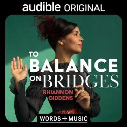 Rhiannon Giddens Announces Audible Original, To Balance on Bridges, Debuting July 22 