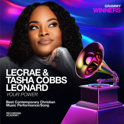 Tasha Cobbs Leonard Wins 2024 Best Contemporary Christian Music Performance/Song Grammy Award for Collaboration with Lecrae “Your Power”