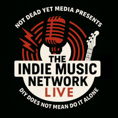 Not Dead Yet Media Announces Indie Music Network Live: A Roundtable Discussion On the State of Indie Music 