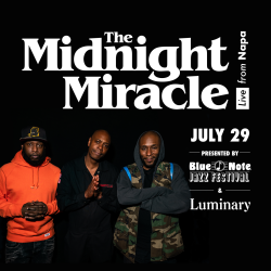 Luminary Presents The Midnight Miracle Live From Napa – The First-Ever Live Recording Of The Award-Winning Podcast From Blue Note Jazz Festival In Napa Valley