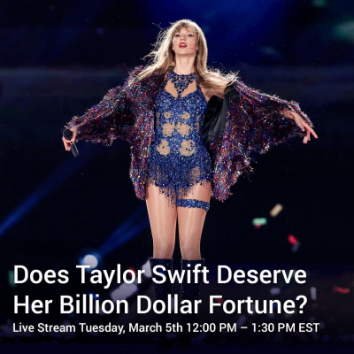 Does Taylor Swift Deserve Her Billion Dollar Fortune? Virtual Debate Taping from Open to Debate, March 5