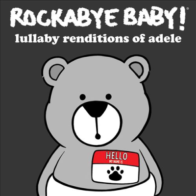 “Rolling In Their Sleep”: Rockabye Baby! Lullaby Renditions of Adele 4.29