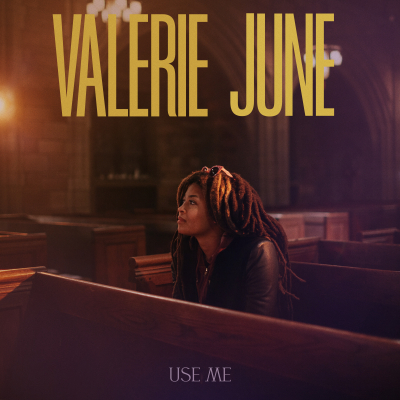 Valerie June Shares The Soulful “Use Me”