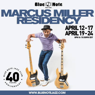 Blue Note New York Announces Two Week Marcus Miller Residency April 12-17 and April 19-24