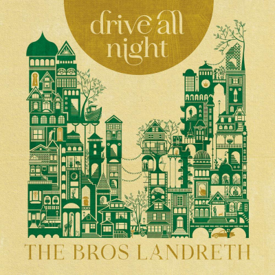 The Bros. Landreth Share A New Song ﻿You Can “Drive All Night” To (Out Now)