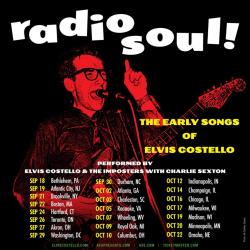 New Dates Added: “Radio Soul!: The Early Songs of Elvis Costello,” Performed by Elvis Costello & The Imposters with Charlie Sexton