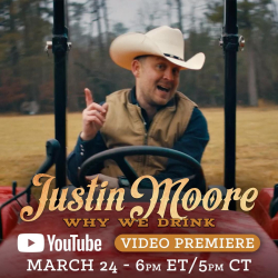 Justin Moore’s Why We Drink Premieres Tonight At 6 PM ET / 5 Pm CT Via Youtube 