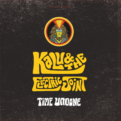Kalu & The Electric Joint/ ‘Time Undone’/ Spaceflight Records