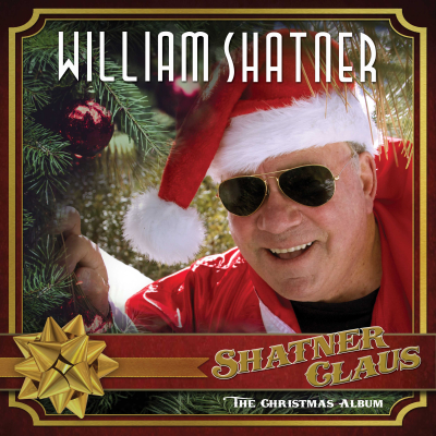 William Shatner Gathers Wildly Eccentric Cast Of Vanguards, Icons And Misfits For First Ever Holiday Album, Shatner Claus - The Christmas Album (October 26/Cleopatra Records)