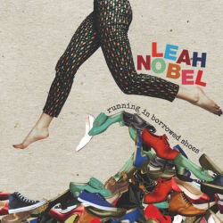 Leah Nobel’s 10-Track Running In Borrowed Shoes Available Now