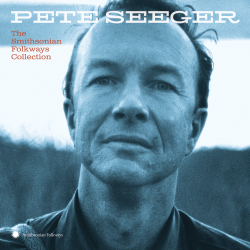 Pete Seeger: The Smithsonian Folkways Collection - A Career-Spanning Anthology Of One Of America’s Most Quintessential, Celebrated, And Influential Musicians