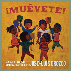 José-Luis Orozco Celebrates 50 Years of Bilingual Children’s’ Music with ¡Muévete! Songs for a Healthy Mind in a Healthy Body, out April 17