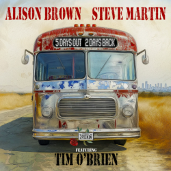 Alison Brown & Steve Martin Collaborate With Bluegrass Great Tim O’Brien On “5 Days Out, 2 Days Back”
