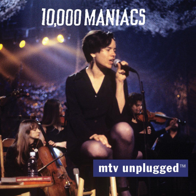 10,000 MANIACS - MTV Unplugged (Expanded Edition)