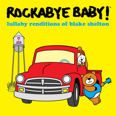 Rockabye Baby/ ‘Lullaby Renditions of Blake Shelton’/ CMH Label Group