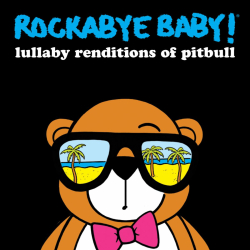 Lullaby Renditions of Pitbull: out 10/16﻿ on CMH Label Group