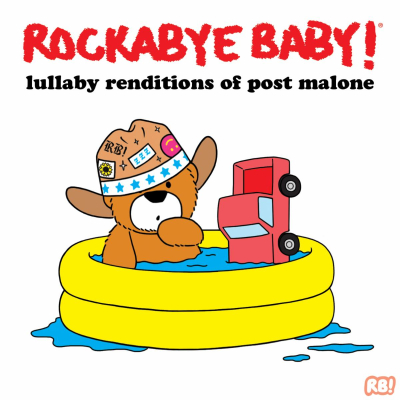 Rockabye Baby! Lullaby Renditions of Post Malone out June 5th