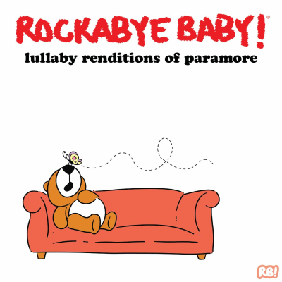 Rockabye Baby! Lullaby Renditions of Paramore out August 14th