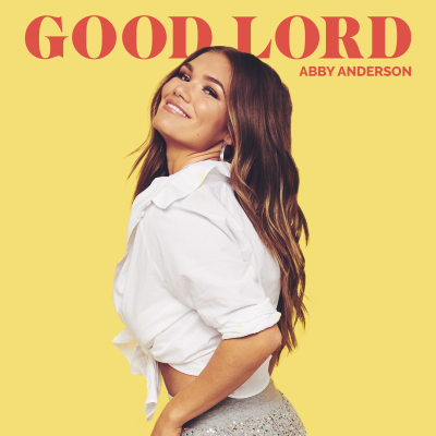 Abby Anderson Shares New Single Good Lord Available Now