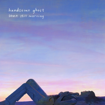 Handsome Ghost’s Some Still Morning Is A Stirring Creative Renewal
