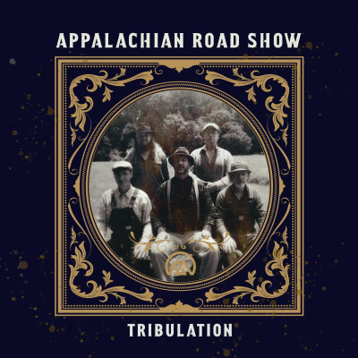 Appalachian Road Show’s Immersive (Folk Alley) New Album ‘Tribulation’ Out Tomorrow, Fri., Mar. 27